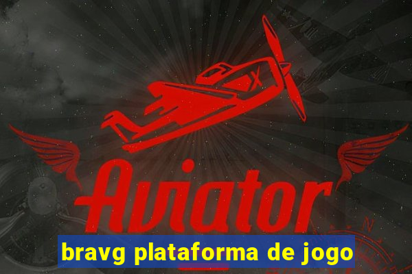 bravg plataforma de jogo